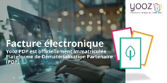 Facture électronique : l'actu sur la réforme et Yooz PDP